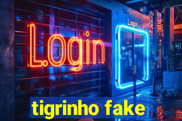 tigrinho fake